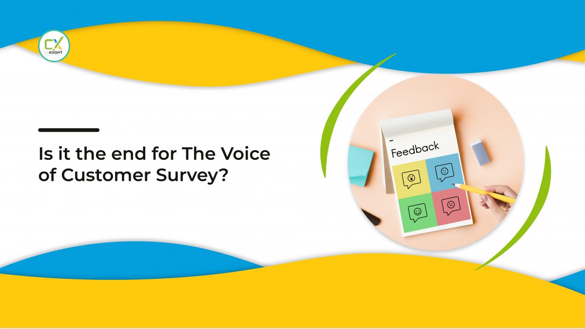 Is it the end for the voice of the customer survey?